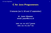 C for Java Programmers - University of Washington · Include ﬁles / preprocesser / compiler / etc. C for Java Programmers 3 Literature • Reader • Books? The C Programming Language