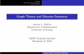 Graph Theory and Discrete Geometry - University of Kansasjlmartin.faculty.ku.edu/~jlmartin/talks/CPE.pdf · Department of Mathematics University of Kansas ... Graph Theory and Discrete