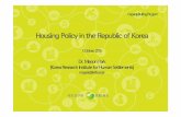Housing Policy in the Republic of Koreaecursos.segeplan.gob.gt/recursos/downloads/04.pdf · Housing Policy in the Republic of Korea October, 2015 Dr. Miseon Park (Korea Research Institute