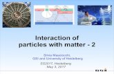 Interaction of particles with matter - 2sma/teaching/... · 2017-05-03 · S.Masciocchi@gsi.de Interaction of particles with matter, May 3, 2017 3 Cherenkov effect A charged particle