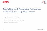 Modeling and Parameter Estimation of Batch Solid-Liquid ...egon.cheme.cmu.edu/ewo/docs/Dow_EWO_F16_YajunWang.pdf · Modeling and Parameter Estimation of Batch Solid-Liquid Reactors