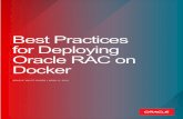 Best Practices for Deploying Oracle RAC on Docker · 2 Best Practices for Deploying Oracle RAC on Docker DISCLAIMER The following is intended to outline our general product direction.