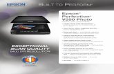 Epson Perfection V550 · PDF file 2015-12-04 · Epson Perfection V550 Photo Color Scanner Performance. Quality. Versatility. The Epson Perfection V550 Photo features amazing performance