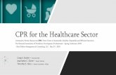 CPR for the Healthcare Sector · CPR for the Healthcare Sector Community Partner Resources (CPR): From Vision to Sustainable, Scalable, Repeatable and Efficient Execution The National