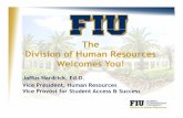 The Division of Human Resources Welcomes You!academic.fiu.edu/docs/Full Time Faculty NFO Presentation 2016.pdf · The Division of Human Resources Welcomes You! JaffusHardrick, Ed.D.
