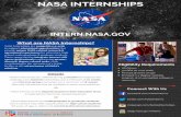 NASA INTERNSHIPS · to help defray internship-related expenses. Most NASA Interns are undergraduate or graduate students. Some centers may offer opportunities for high school students