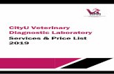 CityU Veterinary Diagnostic Laboratory Services & Price List 2019 · 2019-01-30 · BSc, M.Phil, MSc, PhD, MLT Part 1 Dr. Christina To has eight years of clinical diagnostic and supervisor