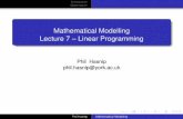 Mathematical Modelling Lecture 7 -- Linear Programmingpjh503/mathematical_model/math_model7.pdf · Can use linear programming whenever the objective function and constraints are linear