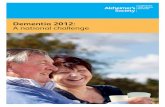 Dementia 2012: A national challenge - Alzheimer's SocietyThere are now 800,000 people with dementia in the UK and there are estimated to be 670,000 family and friends acting as primary