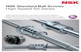 NSK Standard Ball Screws High Speed SS Series · 5 6 Reference No. HSS 40 10 N1D 0950 NSK Standard Ball Screws High-Speed SS Series The reference number is an identification number