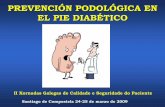 PREVENCIÓN PODOLÓGICA EN EL PIE DIABÉTICO · 2015-07-21 · 2 INTRODUCCIÓN • Una de las complicaciones de la diabetes con peor pronóstico es el llamado “pie diabético”.