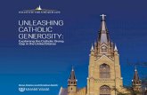 UNLEASHING CATHOLIC GENEROSITY...3 In this research report we provide evidence for a Catholic gap in voluntary financial giving and suggest how parish cultures can be altered to promote