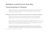 Bobby Lawrence Karate Tournament Rules...3. Rules for Forms Events Individual forms are floor exercises practiced by classical karate students to improve balance, coordination, memory