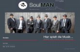 Hier spielt die Musiksoul-man.de/wp-content/uploads/2018/10/SoulMAN-Bandmappe-09.2018.pdf · Diggin' on James Brown Tower Of Power Mustang Sally Commitments Don‘tyou lie to me Gary