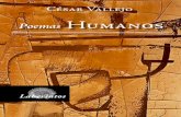 Vallejo Poemas humanos - Sergio Mansillasergiomansilla.com/revista/descargar/vallejo__c_sar... · 2012-05-04 · Yo no sufro este dolor como César Vallejo. Yo no me duelo 25 ¡Señores!