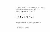 3GPP2 Working Procedures  · Web view3GPP2. Working Procedures. 1 April 2002 Foreword. These Working Procedures of the Third Generation Partnership ... cdma2000 and its enhancements