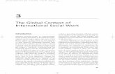 The Global Context of International Social Work...chapter four dimensions of the global context, namely the social problem, organizational, ideo-logical, and policy dimensions. While
