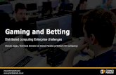 Gaming and Betting - Lambda · PDF file Gaming and Betting Sławek Zajac ... Agenda overview of the industry [from a technical perspective ] influences on design and architecture discussion