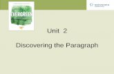 Unit 2 Discovering the Paragraph - Amazon S3€¦ · A paragraph coheres—holds together—when the sentences are arranged in a clear, logical order, and when the sentences are related