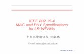 IEEE 802.15.4 MAC and PHY Specifications for LR …read.pudn.com/downloads55/ebook/189875/IEEE802.15.4 MAC...TKU HSNL LR-WPAN - 1 IEEE 802.15.4 MAC and PHY Specifications for LR-WPANs