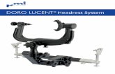 DORO LUCENT Headrest System · PDF file DORO LUCENT® Headrest System The DORO LUCENT® Headrest System is the cranial stabilization system of choice for all procedures applying X-Ray,