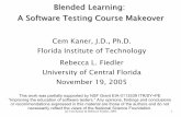 Blended Learning: A Software Testing Course · PDF file Blended Learning: A Software Testing Course Makeover Cem Kaner, J.D., Ph.D. Florida Institute of Technology ... 2005 2 What's