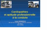 Cardiopathies et aptitude professionnelle à la conduiteDéfinition de la conduite professionnelle Tout poste ou tout travail comportant dans sa totalité ou en partie une activité
