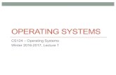 OPERATING SYSTEMScourses.cms.caltech.edu/cs124/lectures-wi2017/CS124Lec01.pdf• No exams; grade is taken entirely from assignments • Course uses the Pintos instructional operating
