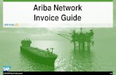 Invoice Process Guide · Standard Invoice • All orders received via the Ariba Network require an invoice to be created in the Ariba Network • The Invoice# refers to your internal