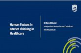 Independent Human Factors Consultant Barrier Thinking in ... · Strong systemic protective barriers: “.. successful, reliable and comprehensive safeguards or remedies”. The importance