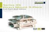 Series 35 Direct Mount 3-Piece - DIE ERSTEmail.die-erste.com/PDF/three-piece/Series-35.pdf · Series 35 Direct Mount 3-Piece Full Port Ball Valves ¼” – 4” (DN8 – DN100) 1000