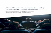New Zealand’s screen industry: Great work, great workers · production of feature films, gaming, television, internet-delivered video recordings, and virtual and augmented reality