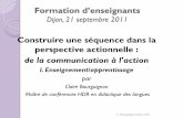 Construire une séquence dans la perspective actionnellelangues.ac-dijon.fr/IMG/pdf/conf-rence_FSTG_dijon4.pdf · Approche communicative Approche communic'actionnelle Tâche Tâche