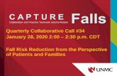 Quarterly Collaborative Call #34 2:30 p.m. CDT Fall Risk Reduction … · 2020-01-30 · least one fall in Know Falls in 2019. • Reporting of all falls is encouraged—including