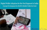 This report has been authored by - My Oral Village · Richa Valechha, Vivek Anand, Avantika Kushwaha, Saborni Poddar, Rachit Ohri (MicroSave) Special thanks: Graham A.N. Wright (MicroSave),