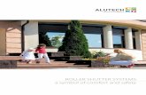 ROLLER SHUTTER SYSTEMS a symbol of comfort and safety · ROLLER SHUTTER SYSTEMS . a symbol of comfort and safety. ALUTECH Group has been producing roller shutter systems for more