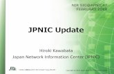 JPNIC Update - Apricot · •Activities • IPv6 • RPKI • JPNIC Open Policy Meeting • Collaborating with other communities • Statistics • Member/Resource holder • IPv4