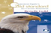for a secure Retirement Benefit Gold · RIDER (ICC10 LIBR-2010) This rider allows the owner/annuitant to receive guaranteed income for life without annuitization. The income amount