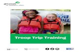 Troop Trip Training - Girl Scouts W Ohio Documents... · Troop Trip Training is required for at least one leader attending the trip. Completing this training will allow the troop