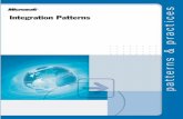 Integration Patterns - download.microsoft.com · Integration Patterns explains how the authors of this guide used patterns to design and build an integration architecture in the context