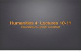 Humanities 4: Lectures 10-11 - UCSD Philosophyphilosophyfaculty.ucsd.edu/faculty/ewatkins/HUM4W2015/H4L10-11W.pdf · Humanities 4: Lectures 10-11 RousseauÕs Social Contract 1. The