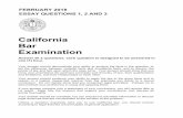 California Bar Examination · 2018-04-20 · FEBRUARY 2018 ESSAY QUESTIONS 4 AND 5. California Bar Examination . Answer both questions; each question is designed to be answered in