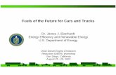 Fuels of the Future for Cars and Trucks - US Department of ... · Fuels of the Future for Cars and Trucks Dr. James J. Eberhardt Energy Efficiency and Renewable Energy ... (a salt)