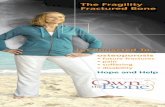 The Fragility Fractured Bone - University of Nebraska ... · The Fragility Fractured Bone FPO ... Even though osteoporosis and fragility fractures are significant problems, they can