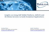 Insights on Using SAP HANA Platform, SAPUI5 and XS OData ... · SAP HANA –Simple OData Service .xsOData file The XS OData service definition Namespace Location of XS OData service
