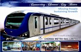 chennaimetrorail.org...ABOUT CHENNAI METRO RAIL LIMITED Chennai is the fourth largest city in India. The population of Chennai Metropolitan area is about 8 million. The vehicular population