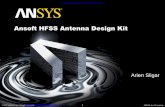 HFSS Antenna Design Kit · Overview of HFSS Antenna Design Kit •GUI-based wizard tool – Automates geometry creation, solution setup, and post-processing reports for 50 common