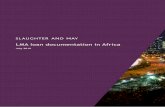 LMA loan documentation in Africa - Slaughter and May · Outside South Africa, most syndicated loans are documented under English law as the preferred option of international investors.