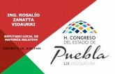 ING. ROSALÍO ZANATTA VIDAURRI · cabecera en Ajalpan Puebla; con fundamento con el artículo 43 fracción V de la Ley Orgánica del Poder Legislativo del Estado Libre y Soberano