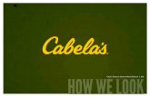 OOO - Cabela'sOUC O A Letter From The CEO | 1.1 To all Cabela’s Outﬁ tters, Vendors and Partners, As part of Cabela’s charted plan of continued growth, we are